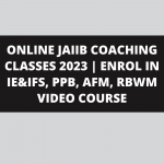 ONLINE JAIIB COACHING CLASSES 2023 | ENROL IN IE&IFS, PPB, AFM, RBWM VIDEO COURSE