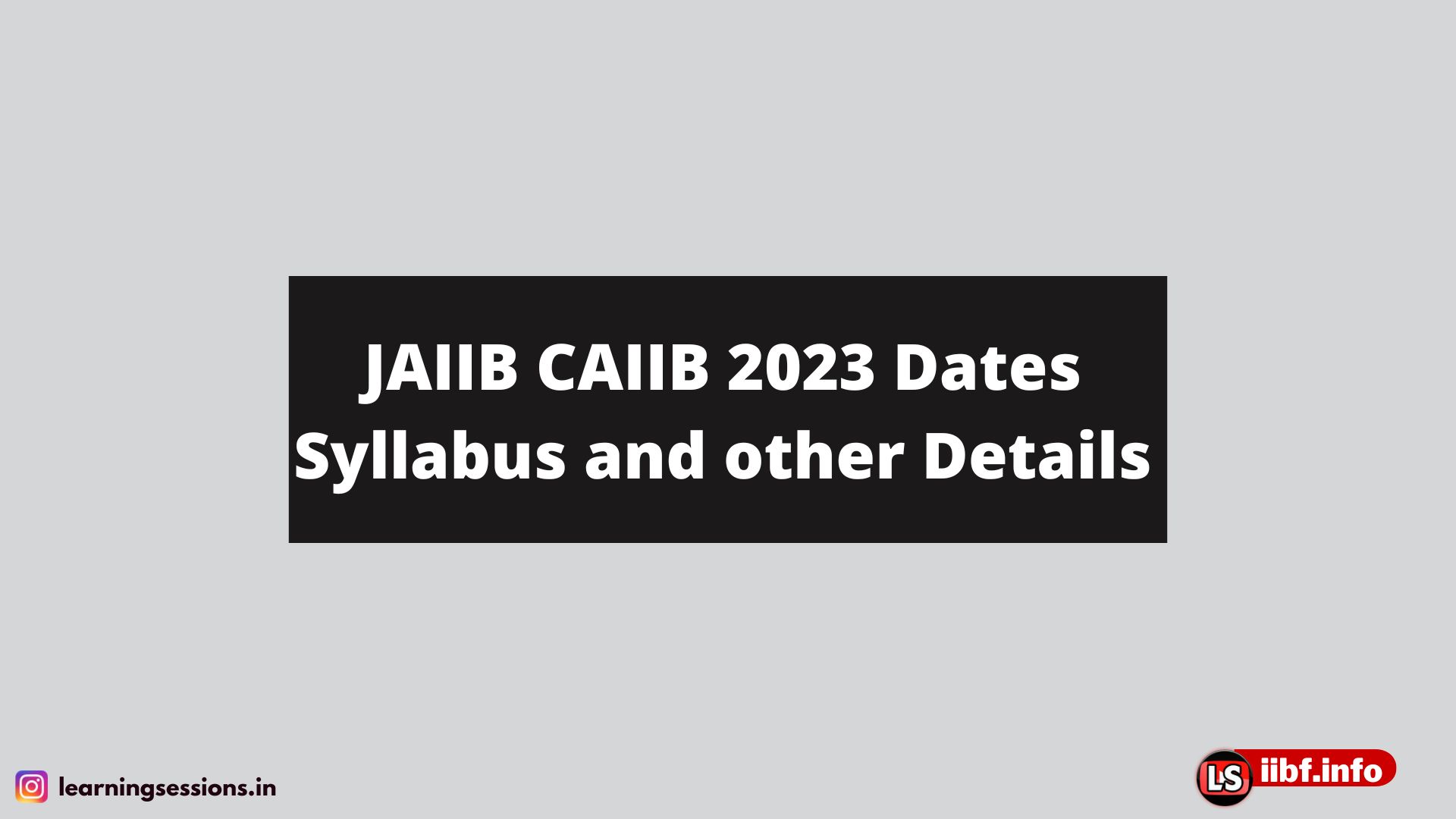 JAIIB CAIIB 2023 Dates Syllabus and other Details
