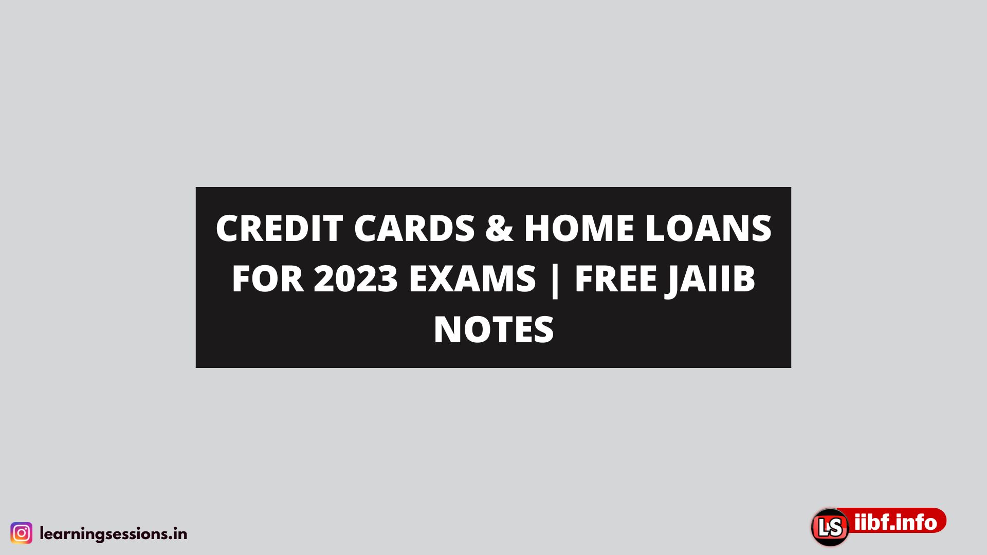 CREDIT CARDS & HOME LOANS FOR EXAMS | FREE JAIIB NOTES