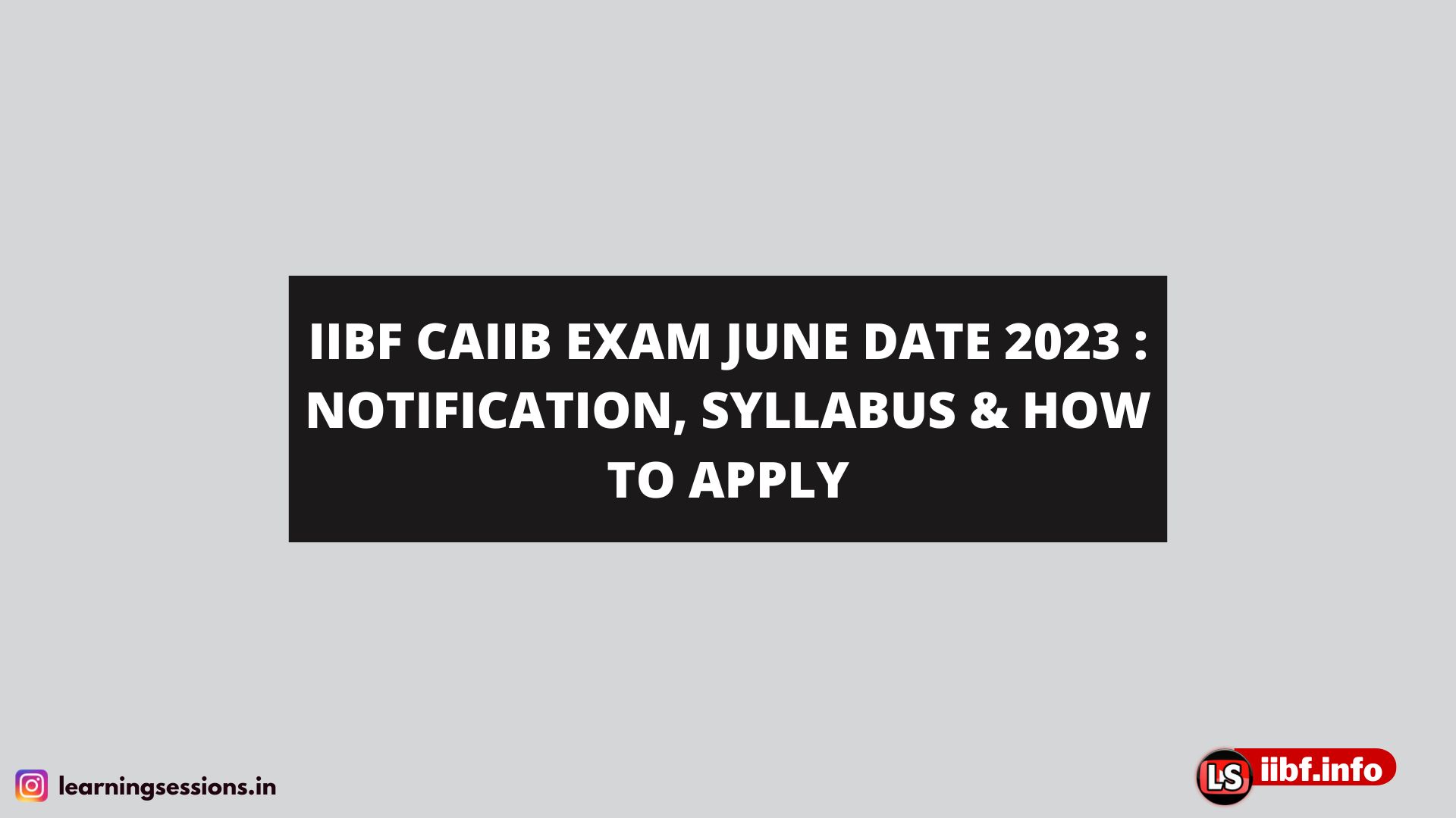 IIBF CAIIB EXAM DATE 2022: NOTIFICATION, SYLLABUS & HOW TO APPLY