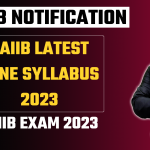 CAIIB LATEST JUNE SYLLABUS 2023 | CAIIB NOTIFICATION | CAIIB EXAM 2023
