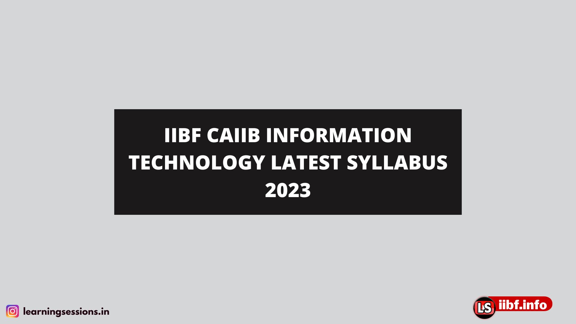 IIBF CAIIB INFORMATION TECHNOLOGY LATEST SYLLABUS 2023