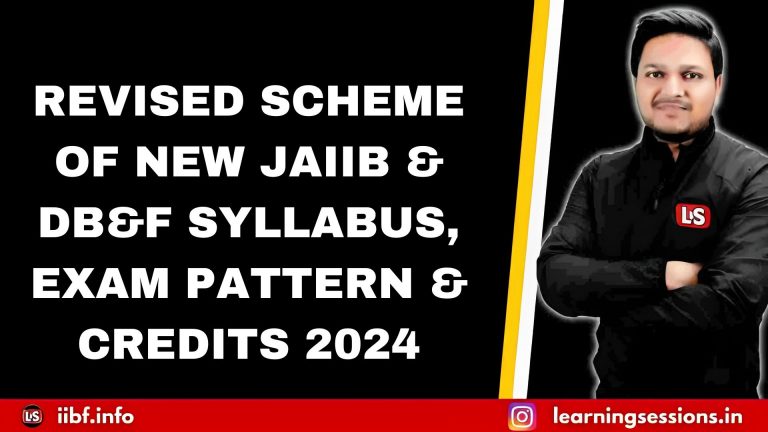 REVISED SCHEME OF NEW JAIIB & DB&F SYLLABUS, EXAM PATTERN & CREDITS 2024 | JUNIOR ASSOCIATE OF THE INDIAN INSTITUTE OF BANKERS NEW DETAILS