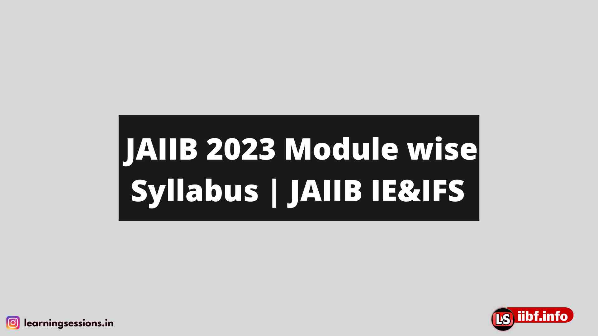 JAIIB 2023 Module wise Syllabus | JAIIB NEW SUBJECT | JAIIB IE&IFS 
