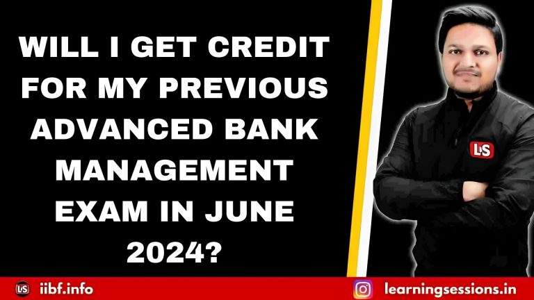 WILL I GET CREDIT FOR MY PREVIOUS ADVANCED BANK MANAGEMENT EXAM IN JUNE 2024?