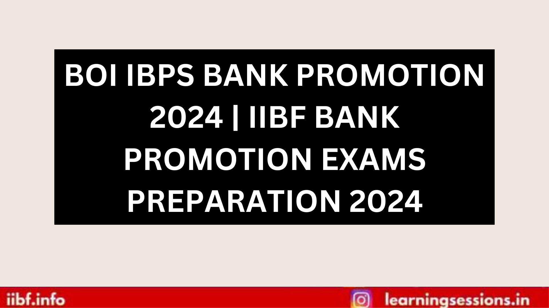 BOI IBPS BANK PROMOTION 2024 | IIBF BANK PROMOTION EXAMS PREPARATION 2024