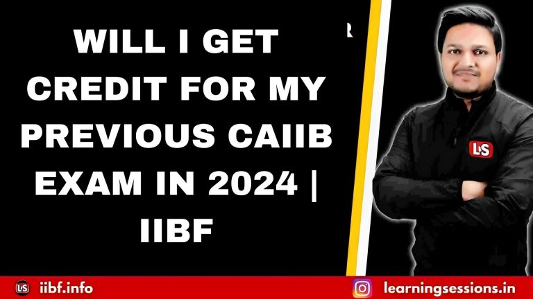 WILL I GET CREDIT FOR MY PREVIOUS CAIIB EXAM IN 2024 | IIBF CAIIB EXAM JUNE 2024