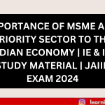 IMPORTANCE OF MSME AND PRIORITY SECTOR TO THE INDIAN ECONOMY IE & IFS STUDY MATERIAL JAIIB EXAM 2024