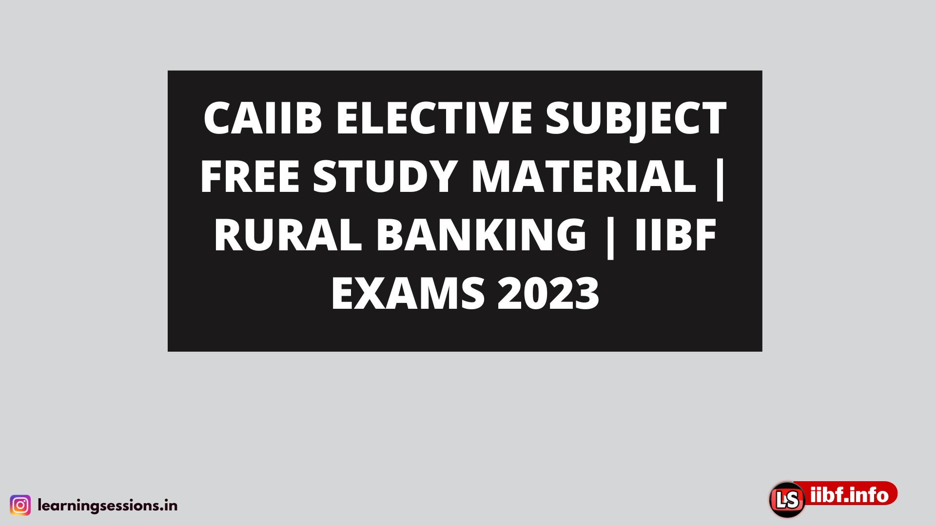 CAIIB ELECTIVE SUBJECT FREE STUDY MATERIAL | RURAL BANKING | IIBF EXAMS 2023