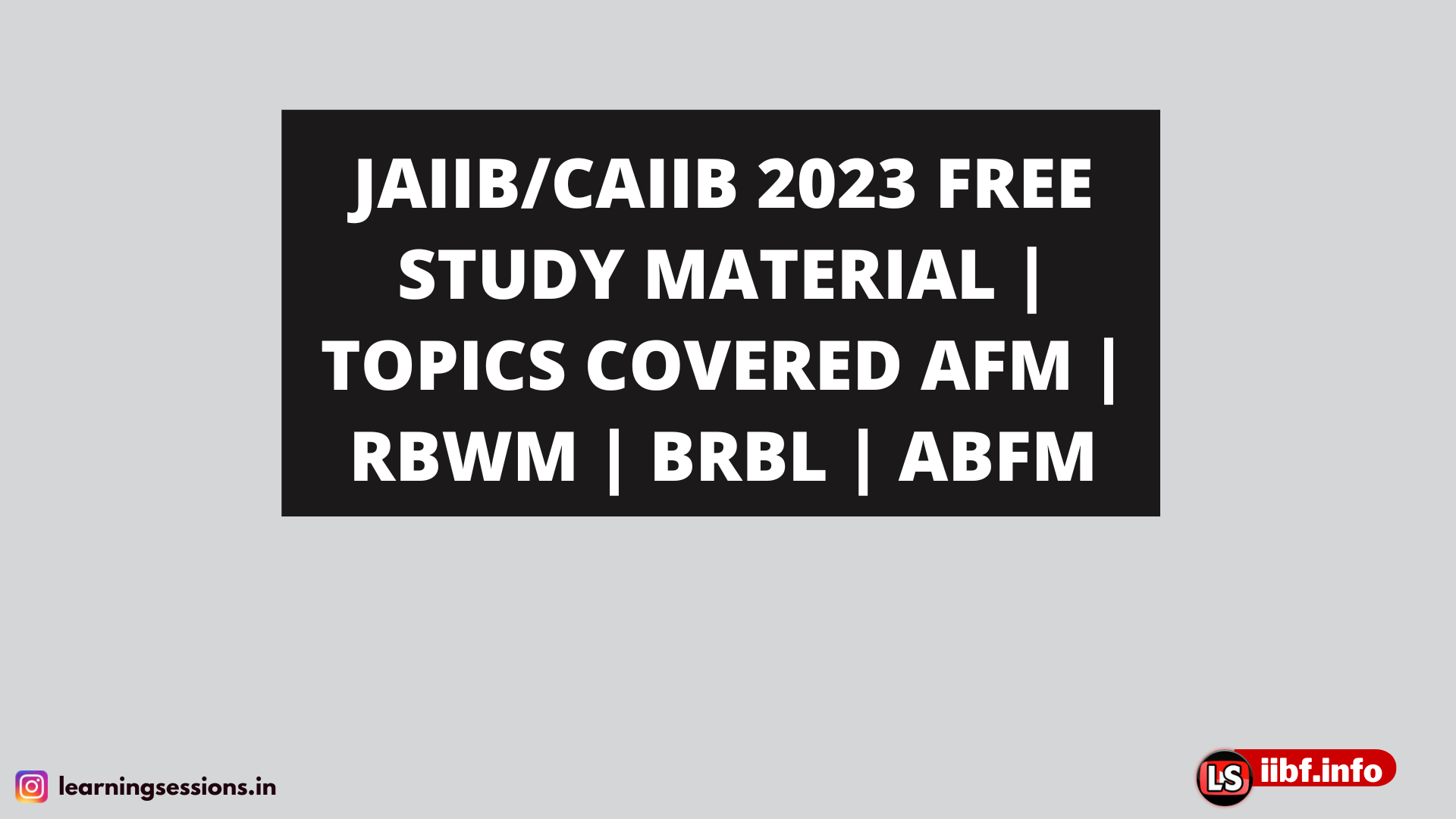 JAIIB/CAIIB 2023 FREE STUDY MATERIAL | TOPICS COVERED AFM | RBWM | BRBL | ABFM