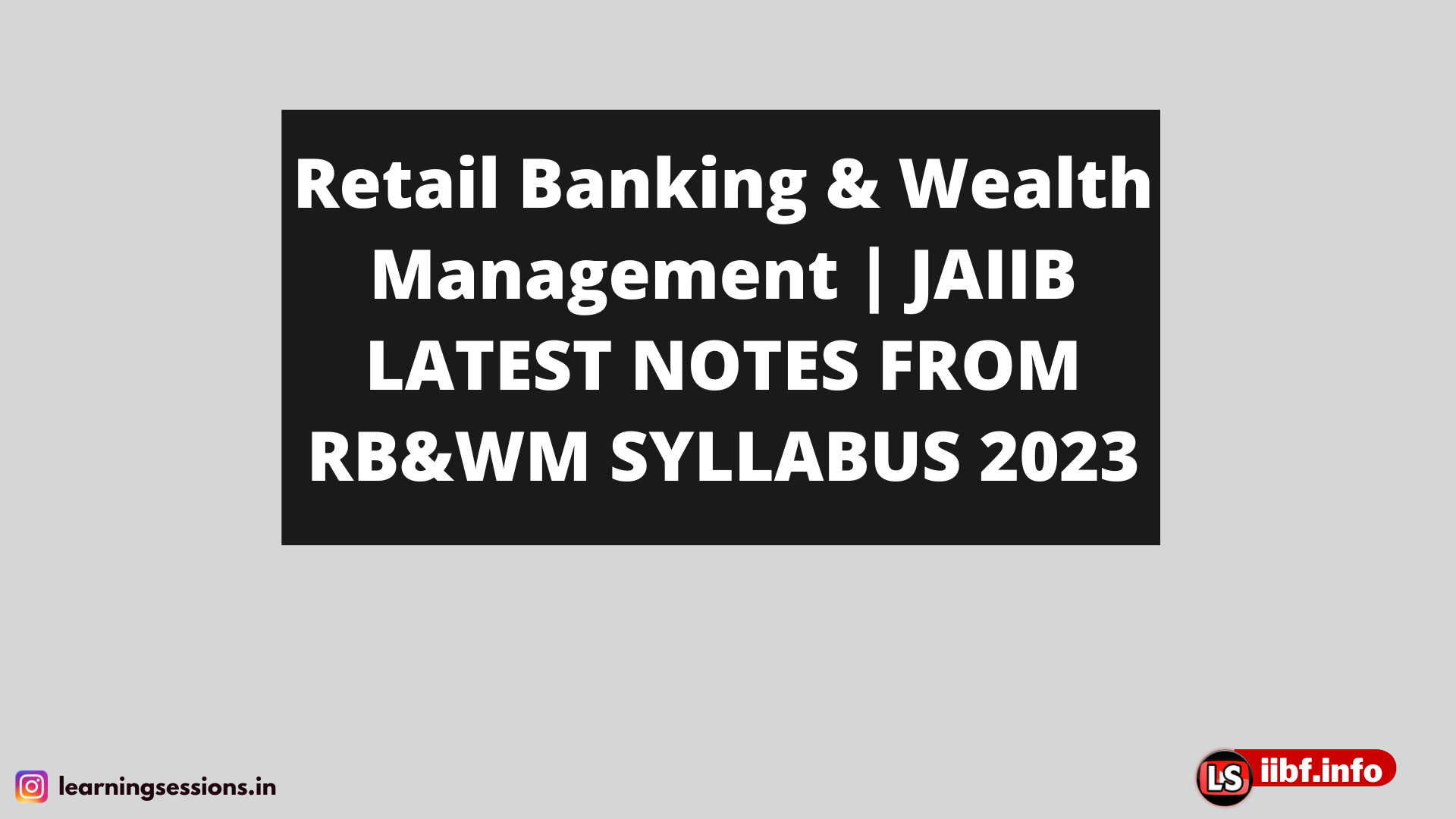 Retail Banking & Wealth Management | JAIIB LATEST NOTES FROM RB & WM SYLLABUS 2023