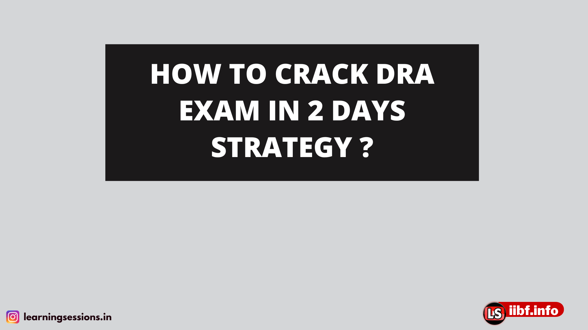 HOW TO CRACK DRA EXAM IN 2 DAYS STRATEGY ?