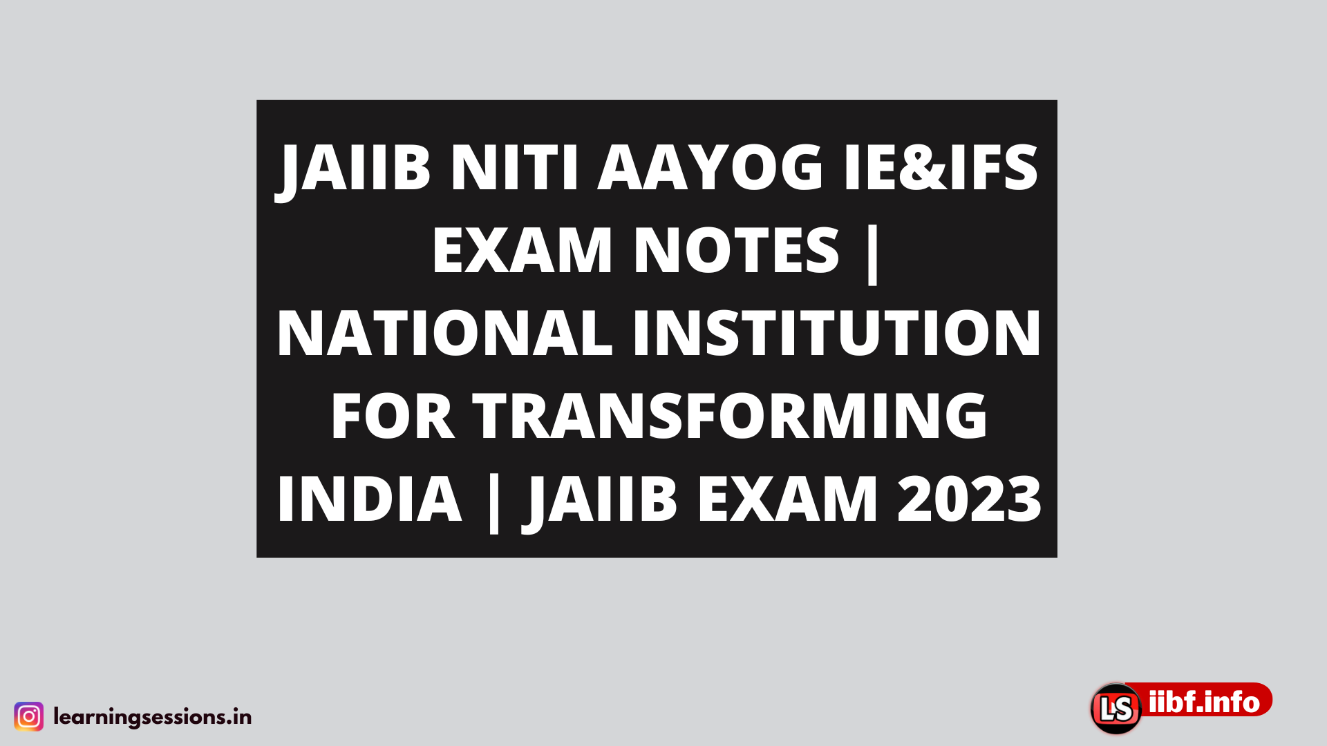 JAIIB NITI AAYOG IE&IFS EXAM NOTES | NATIONAL INSTITUTION FOR TRANSFORMING INDIA | JAIIB EXAM 2023