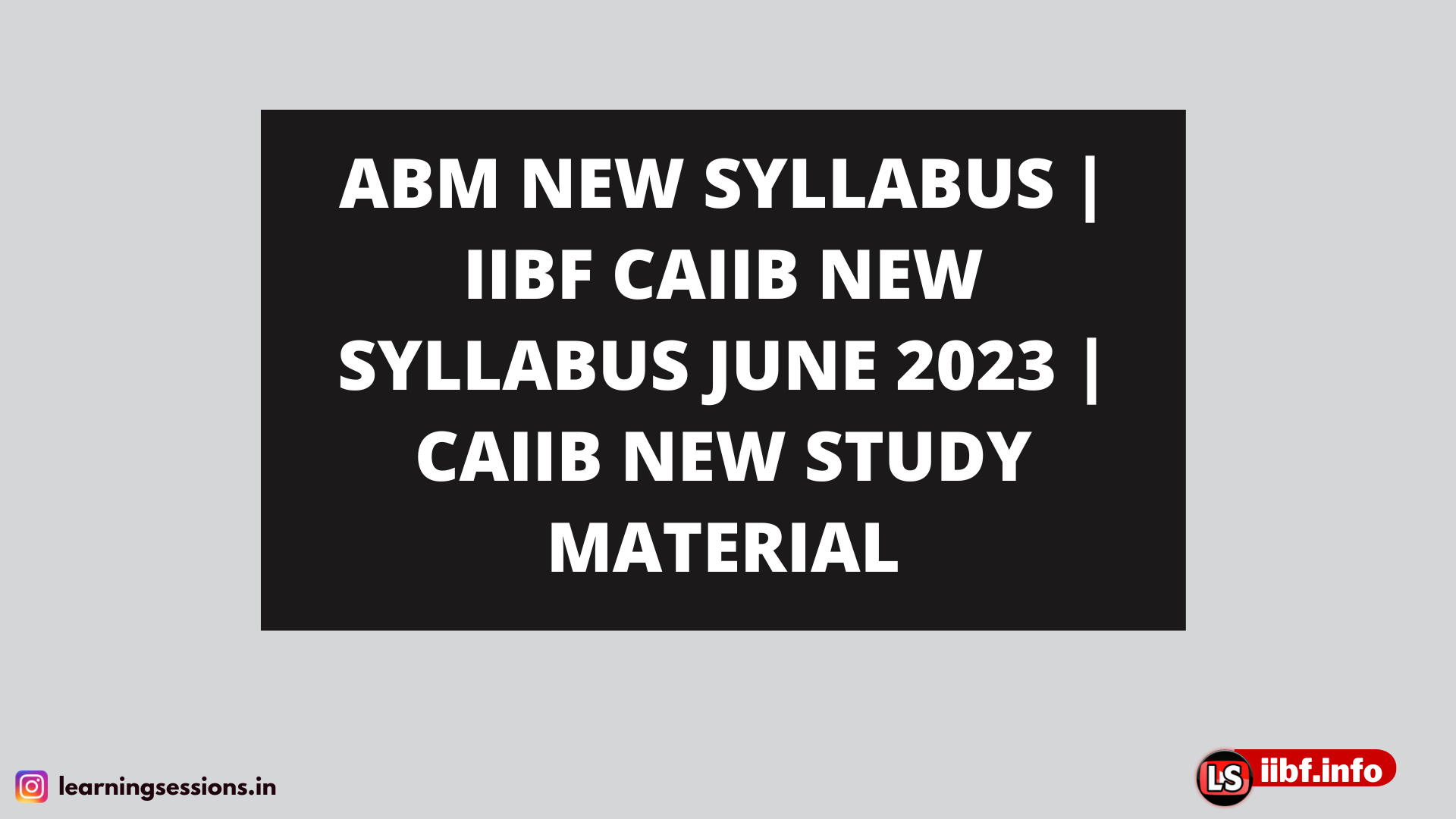 ABM NEW SYLLABUS | IIBF CAIIB NEW SYLLABUS JUNE 2023 | CAIIB NEW STUDY MATERIAL