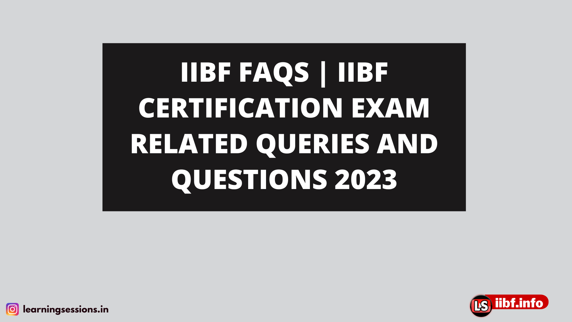 IIBF FAQS | IIBF CERTIFICATION EXAM RELATED QUERIES AND QUESTIONS 2023