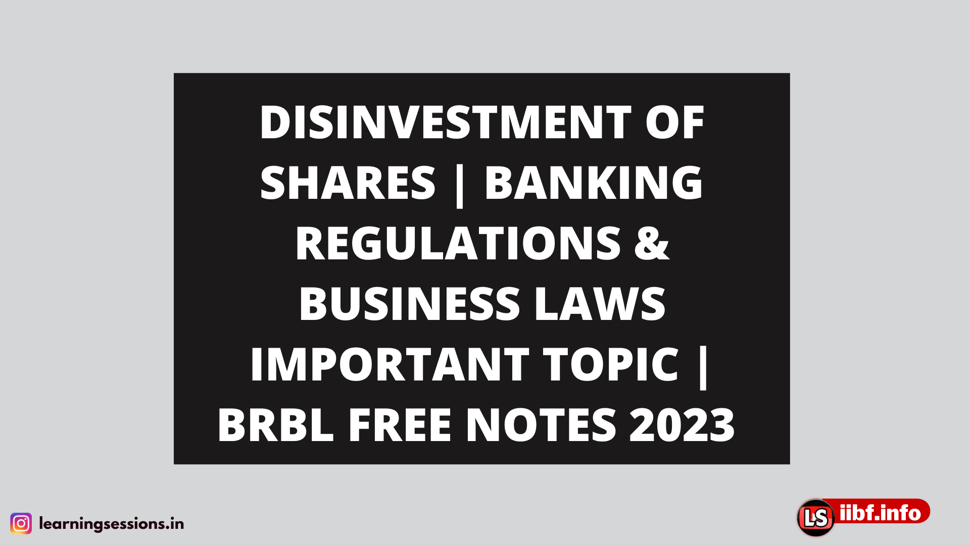 DISINVESTMENT OF SHARES | BANKING REGULATIONS & BUSINESS LAWS IMPORTANT TOPIC | BRBL FREE NOTES 2023