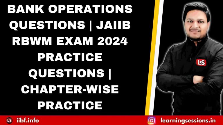 BANK OPERATIONS PRACTICE QUESTIONS | CHAPTER-WISE PRACTICE QUESTIONS | JAIIB RBWM EXAM 2024