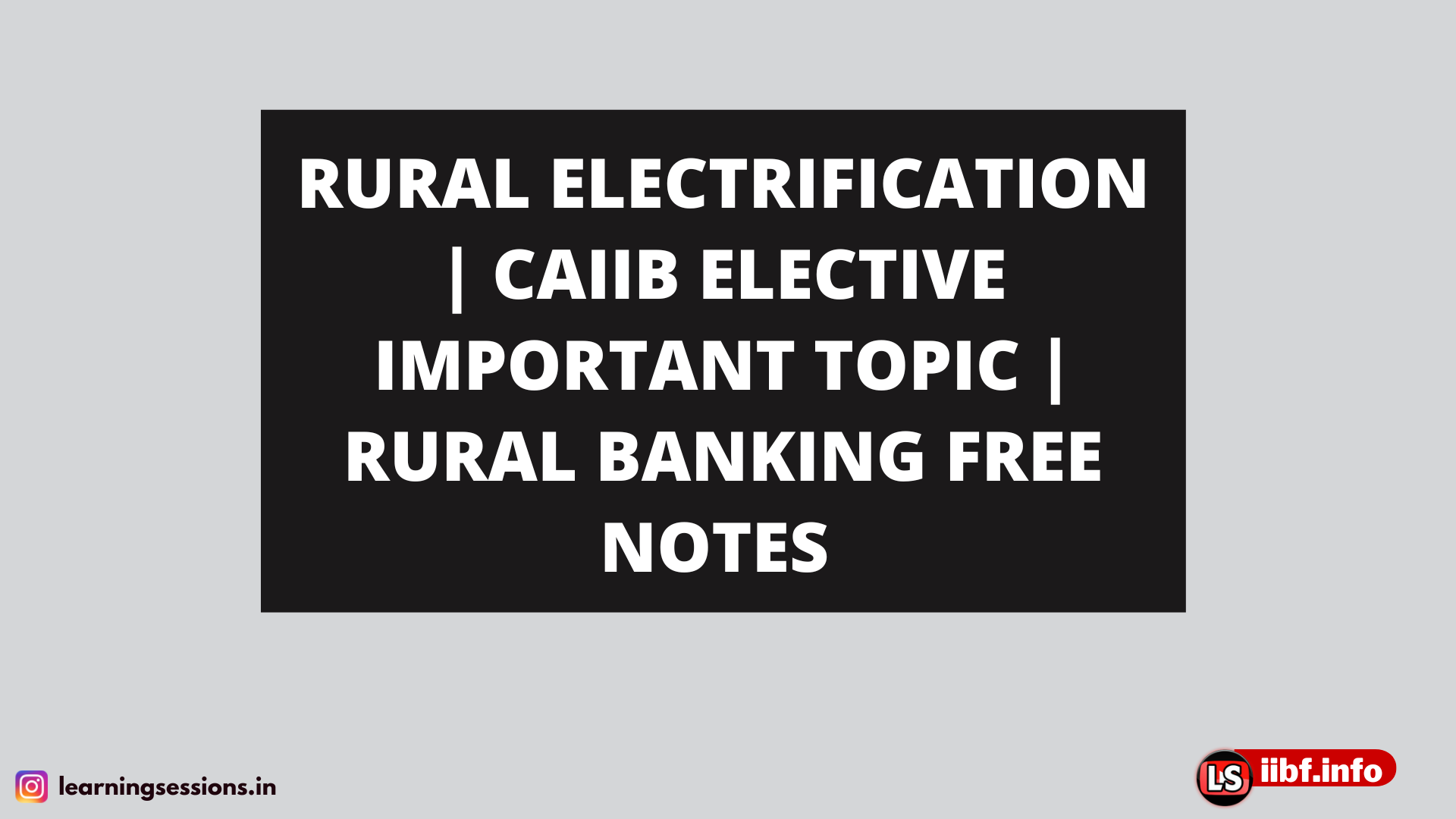 RURAL ELECTRIFICATION | CAIIB ELECTIVE IMPORTANT TOPIC | RURAL BANKING FREE NOTES