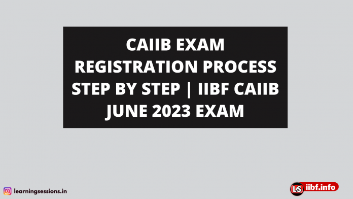 CAIIB EXAM REGISTRATION PROCESS STEP BY STEP | IIBF CAIIB JUNE 2023 EXAM