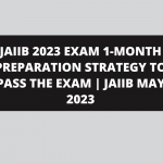 JAIIB 2023 EXAM 1-MONTH PREPARATION STRATEGY TO PASS THE EXAM | JAIIB MAY 2023