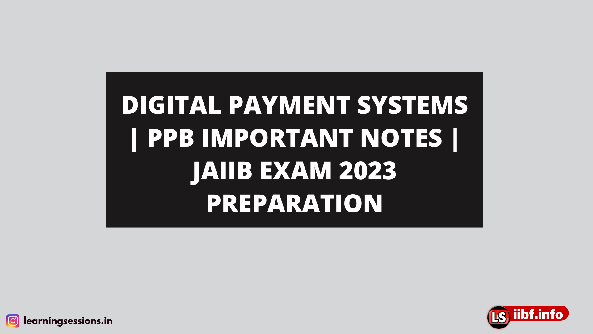 DIGITAL PAYMENT SYSTEMS | PPB IMPORTANT NOTES | JAIIB EXAM 2023 PREPARATION