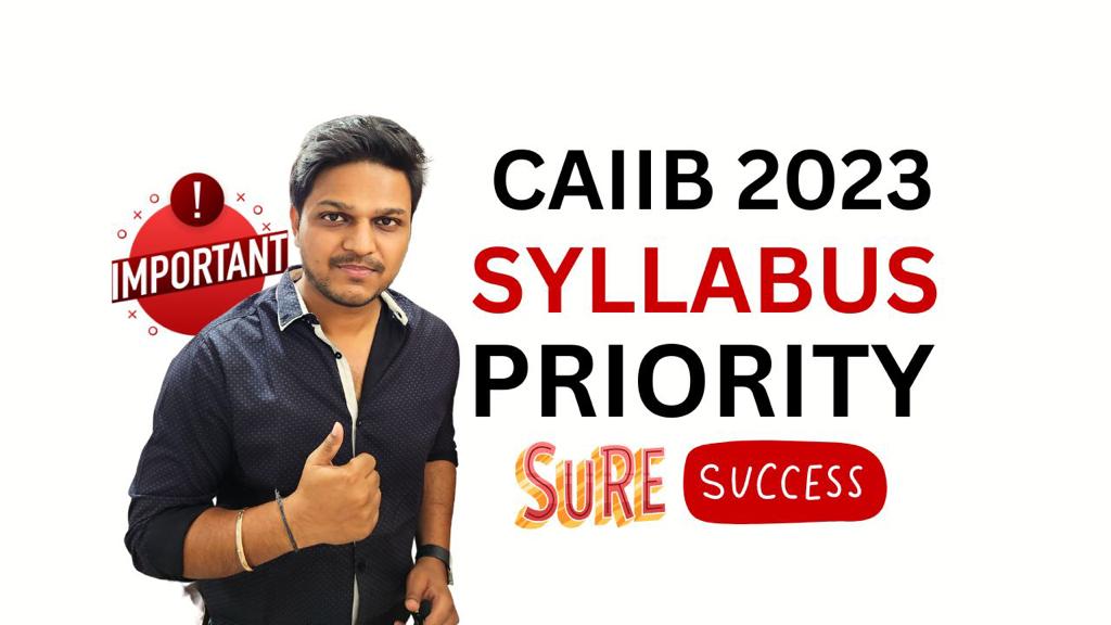 CAIIB exam 2023 full syllabus including compulsory and elective papers priority with sure success