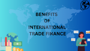 Benefits of international trade finance