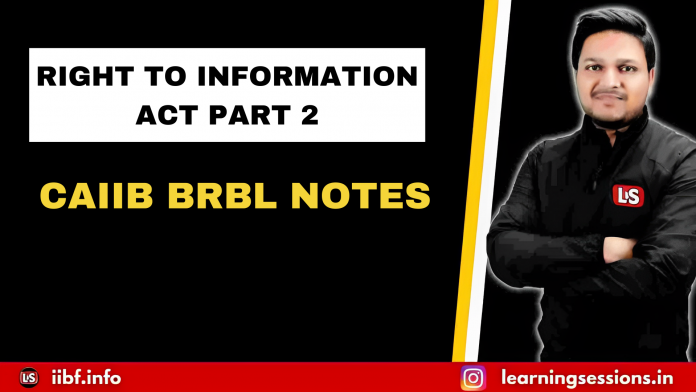 RIGHT TO INFORMATION ACT PART 2 CAIIB BRBL NOTES CAIIB BRBL NOTES