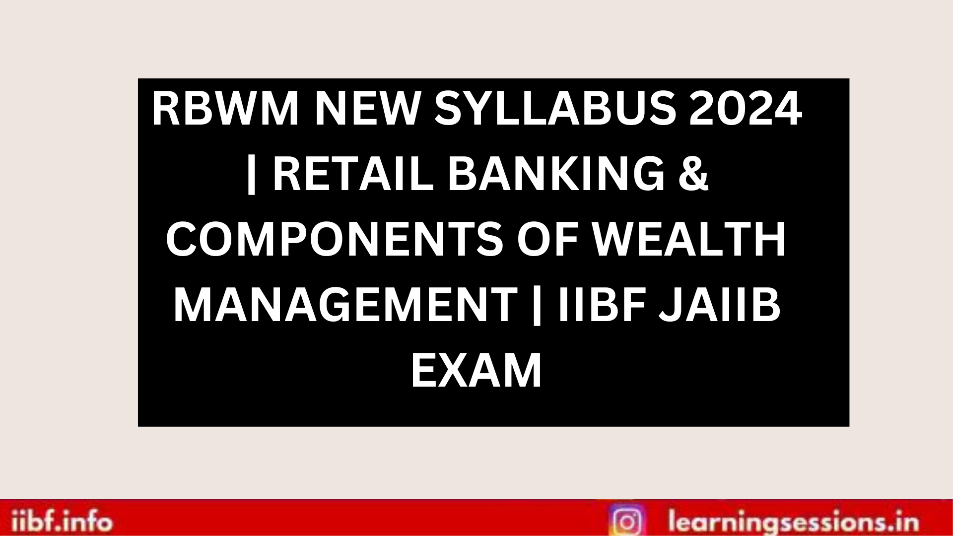 RETAIL BANKING & COMPONENTS OF WEALTH MANAGEMENT