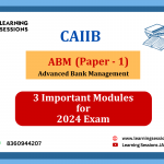 CAIIB ABM 3 Important Modules