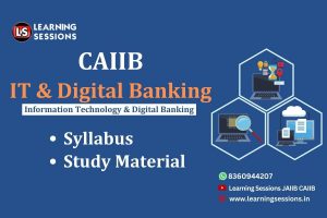  CAIIB IT and Digital Banking elective paper syllabus Study material