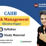 CAIIB Risk Management elective paper study material & syllabus