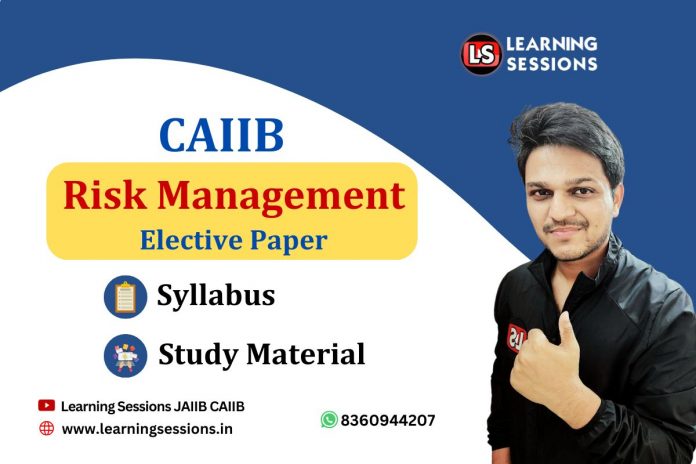 CAIIB Risk Management elective paper study material syllabus 2024
