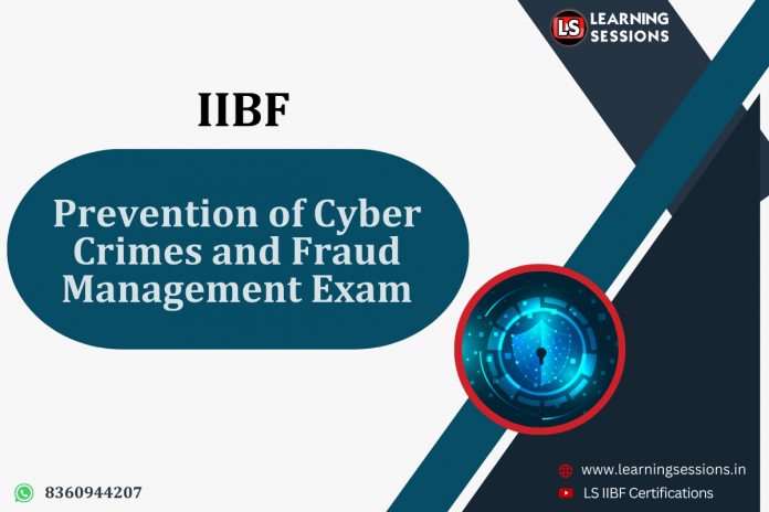 IIBF Prevention of Cyber Crimes and Fraud Management Exam 2024