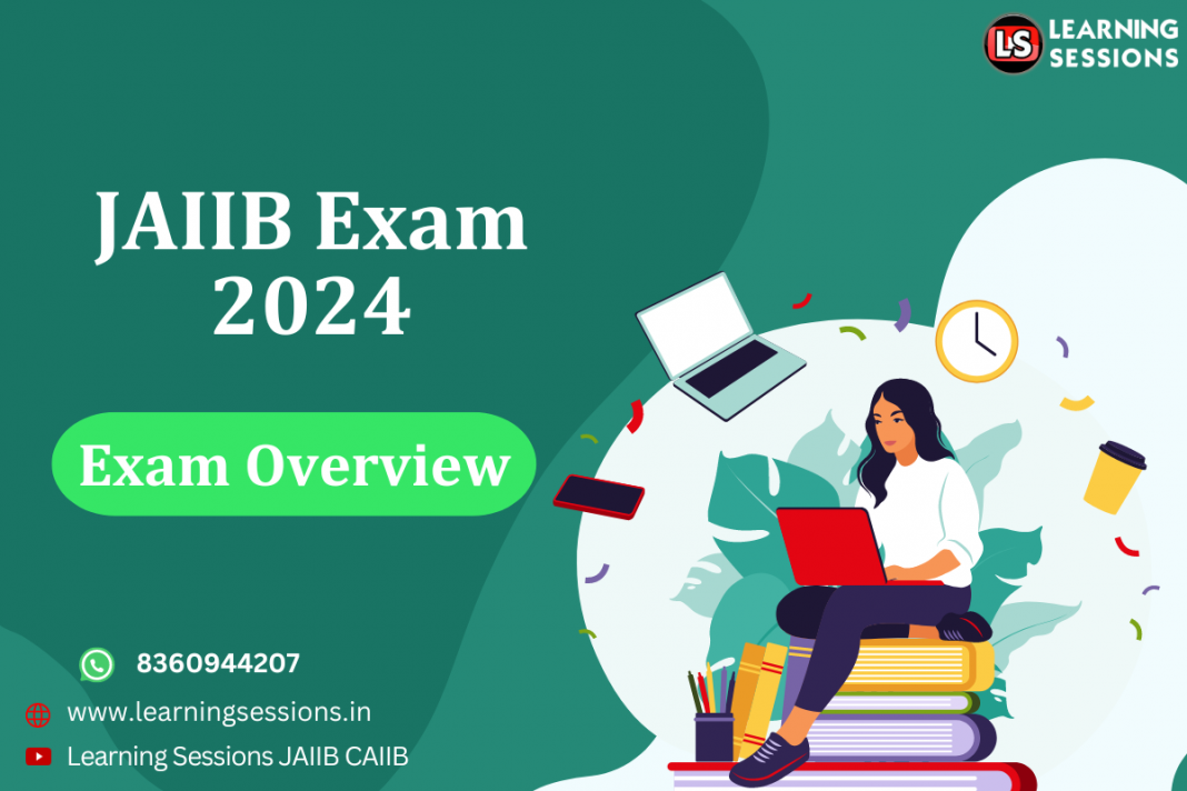 JAIIB Registration 2024 Application Form Eligibility JAIIB CAIIB   JAIIB Exam Overview 2024 1068x712 