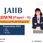 JAIIB RBWM Paper 4 preparation 2024 feature