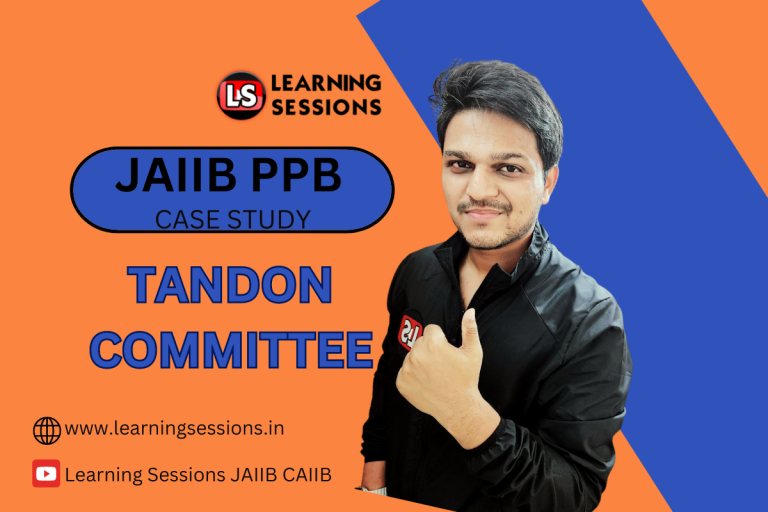 JAIIB | PRINCIPLES AND PRACTICES OF BANKING | TANDON COMMITTEE-CASE STUDY