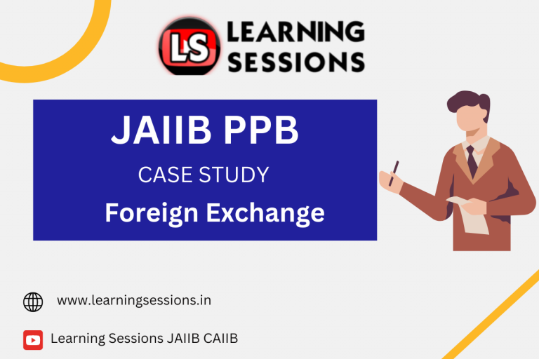 JAIIB | PRINCIPLES AND PRACTICES OF BANKING | FOREIGN EXCHANGE-CASE STUDY