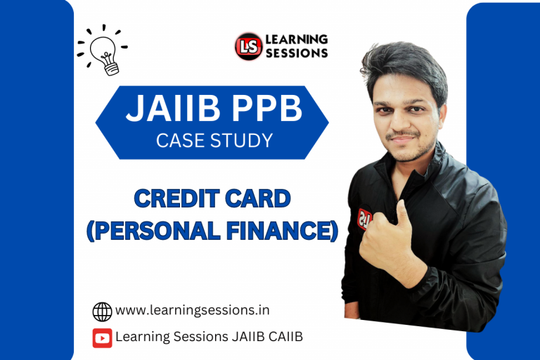 JAIIB | PRINCIPLES AND PRACTICES OF BANKING | CREDIT CARD | PERSONAL FINANCE-CASE STUDY