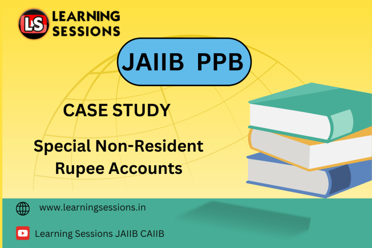 JAIIB | PRINCIPLES AND PRACTICES OF BANKING | SPECIAL NON-RESIDENT RUPEE (SNRR) ACCOUNT- CASE STUDY
