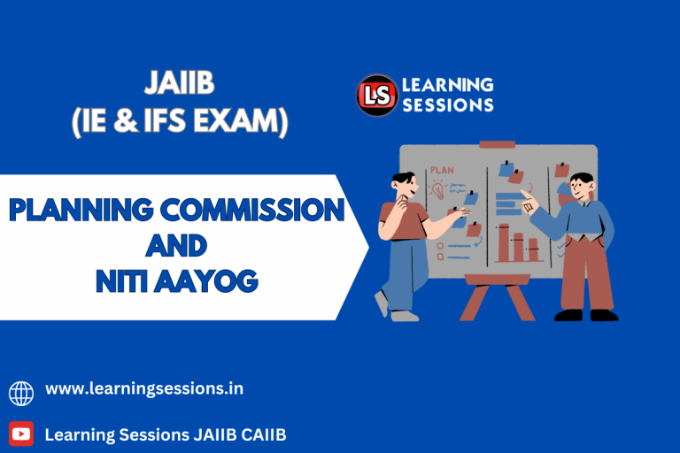 JAIIB | IE AND IFS | CASE STUDY ON PLANNING COMMISSION AND NITI AAYOG