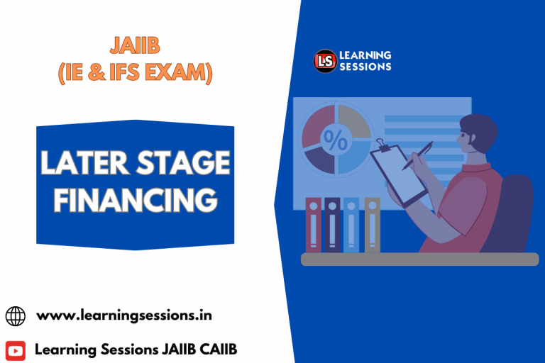 JAIIB | IE AND IFS | LATER STAGE FINANCING-CASE STUDY