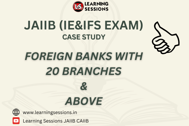 JAIIB | IE AND IFS | CASE STUDY ON FOREIGN BANK WITH 20 BRANCHES AND ABOVE