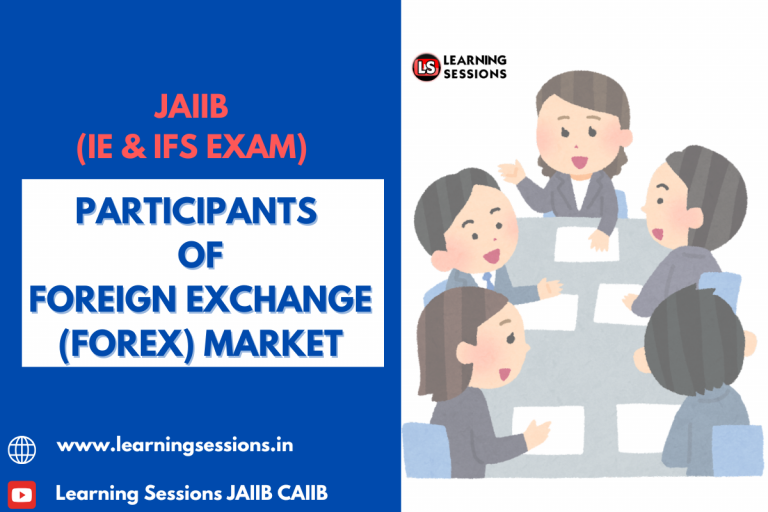 JAIIB | IE AND IFS | PARTICIPANTS OF FOREIGN EXCHANGE (FOREX) MARKET- CASE STUDY