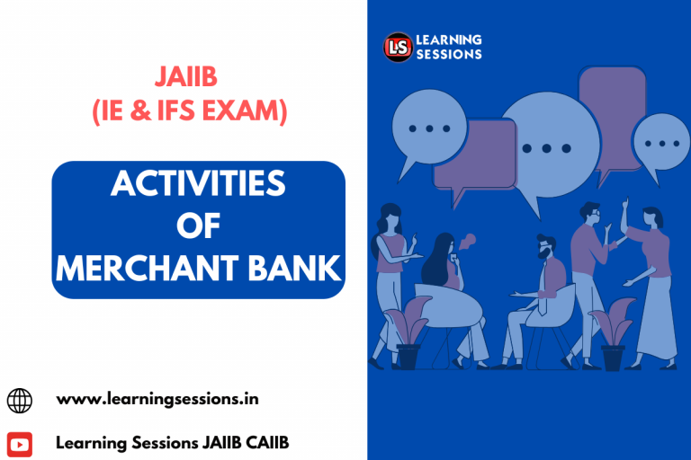 JAIIB | INDIAN ECONOMY AND INDIAN FINANCE SYSTEM | ACTIVITIES OF MERCHANT BANK- CASE STUDY