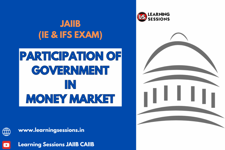 JAIIB | IE AND IFS | PARTICIPATION OF GOVERNMENT IN MONEY MARKET- CASE STUDY