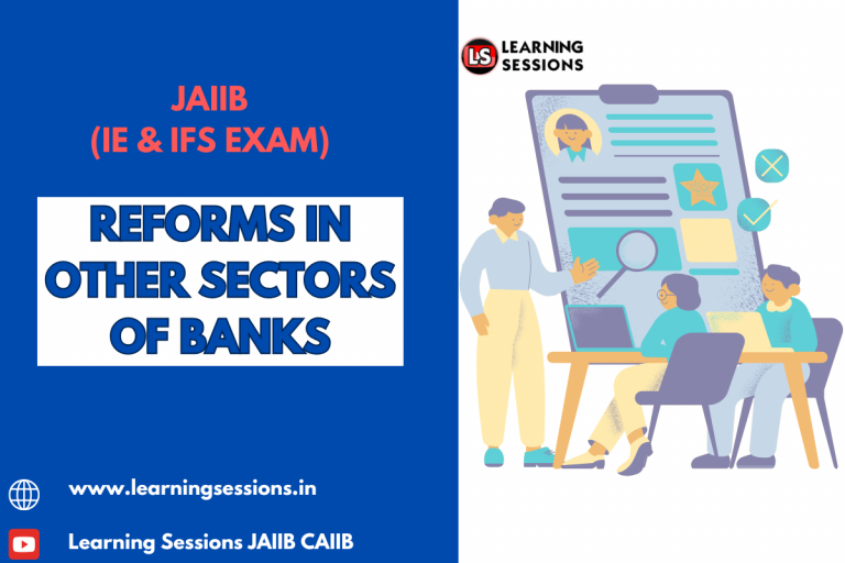 JAIIB | IE AND IFS | REFORMS IN OTHER SECTORS OF BANKS-CASE STUDY