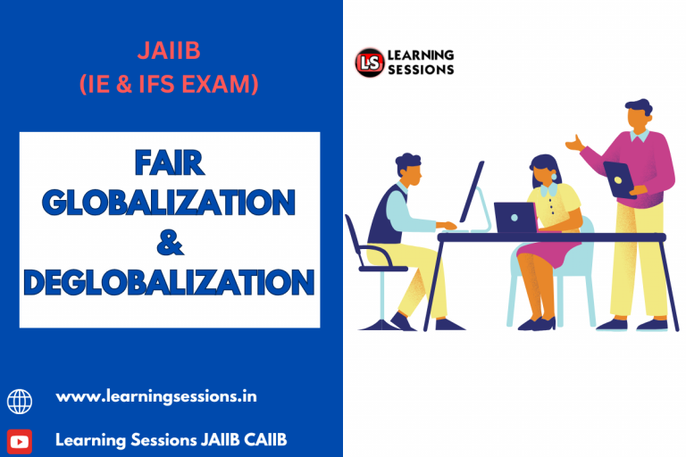 JAIIB | IE AND IFS | FAIR GLOBALIZATION AND DEGLOBALIZATION- CASE STUDY