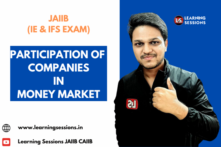 JAIIB | IE AND IFS | PARTICIPATION OF COMPANIES IN MONEY MARKET- CASE STUDY