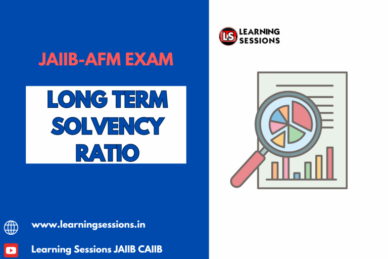 JAIIB | ACCOUNTING AND FINANCIAL MANAGEMENT (AFM) | LONG TERM SOLVENCY RATIO – CASE STUDY